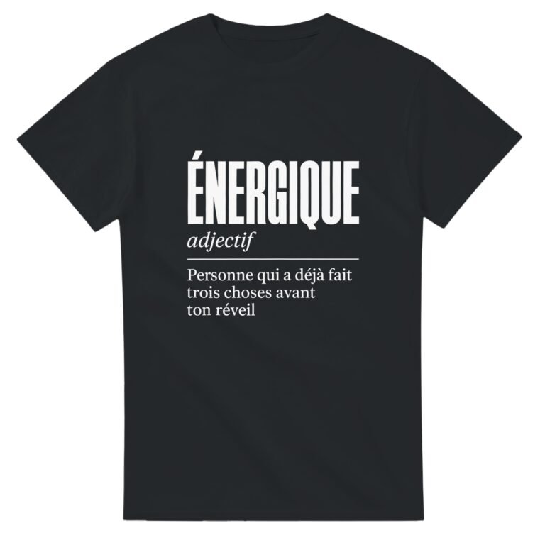 T shirt Énergique Personne Qui A Déjà Fait Trois Choses Avant Ton Réveil