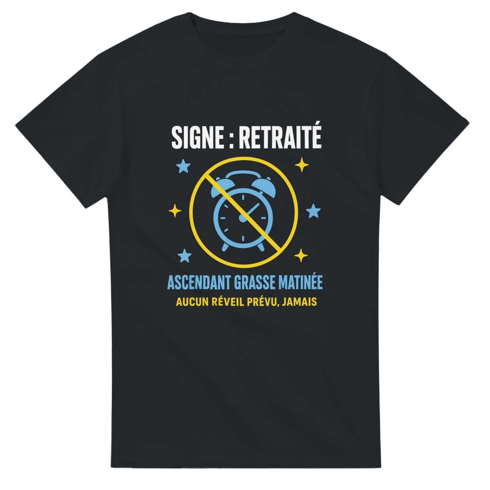 T shirt Signe Retraité Ascendant Grasse Matinée Aucun Réveil Prévu Jamais
