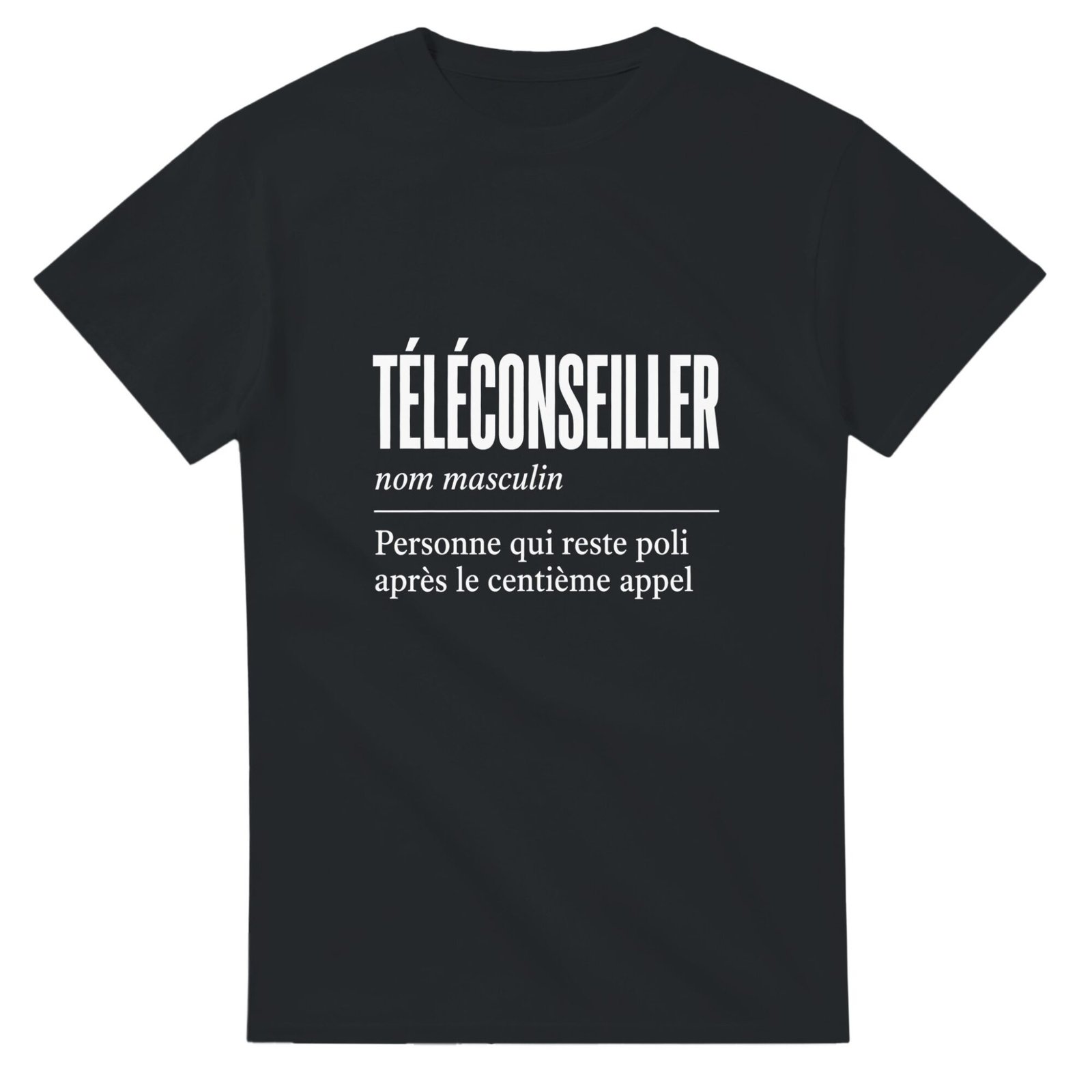 T shirt Téléconseiller Personne Qui Reste Poli Après le Centième Appel