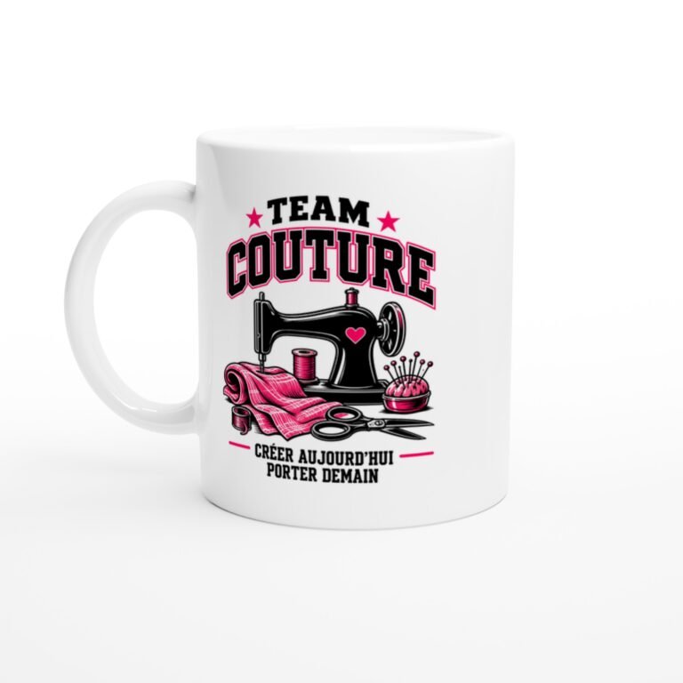 Mug Team Couture Créer Aujourd'Hui Porter Demain