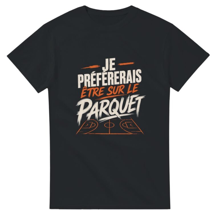 T shirt Basket Je Préférerais Être sur le Parquet