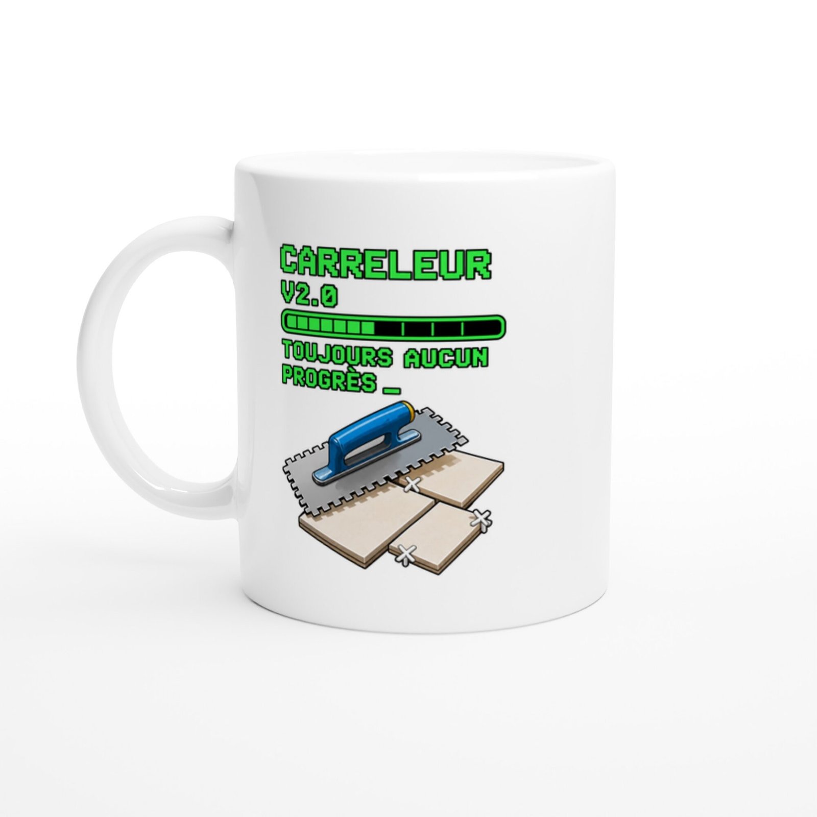 Mug Carreleur V2.0 Toujours Aucun Progrès