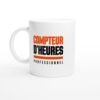 Mug Compteur d&rsquo;Heures Professionnel