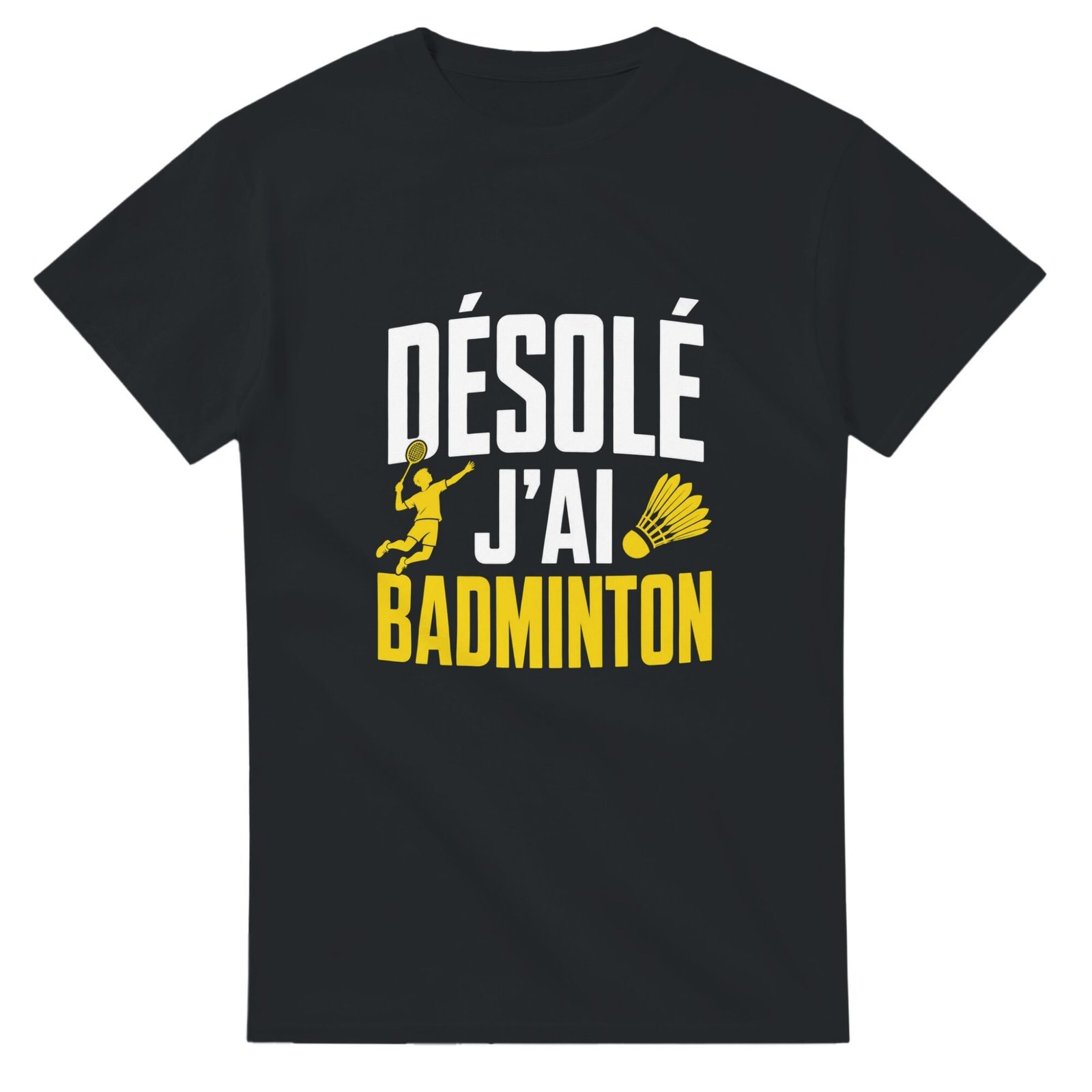 T shirt Désolé J&rsquo;Ai Badminton