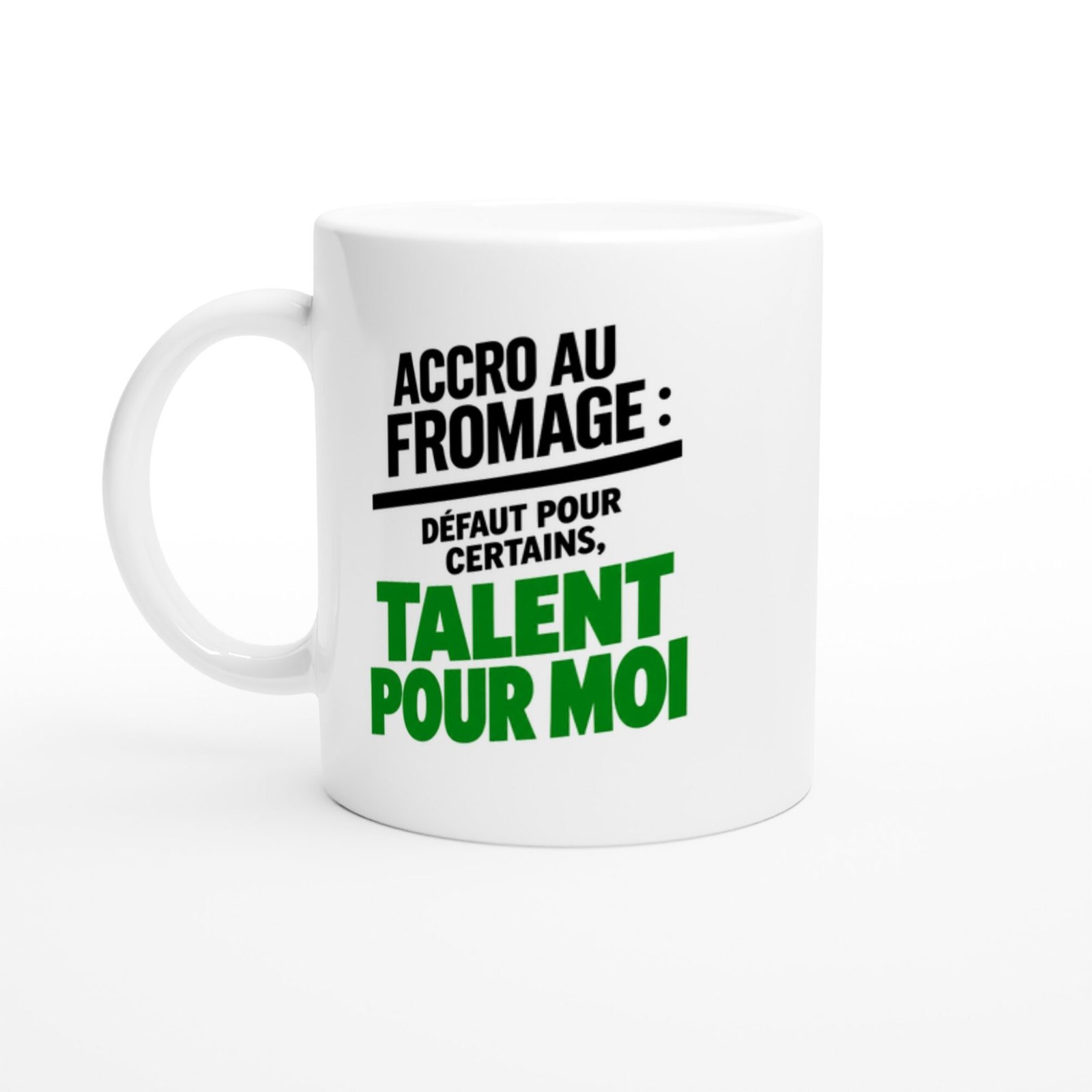 Mug Accro au Fromage Défaut pour Certains Talent pour Moi