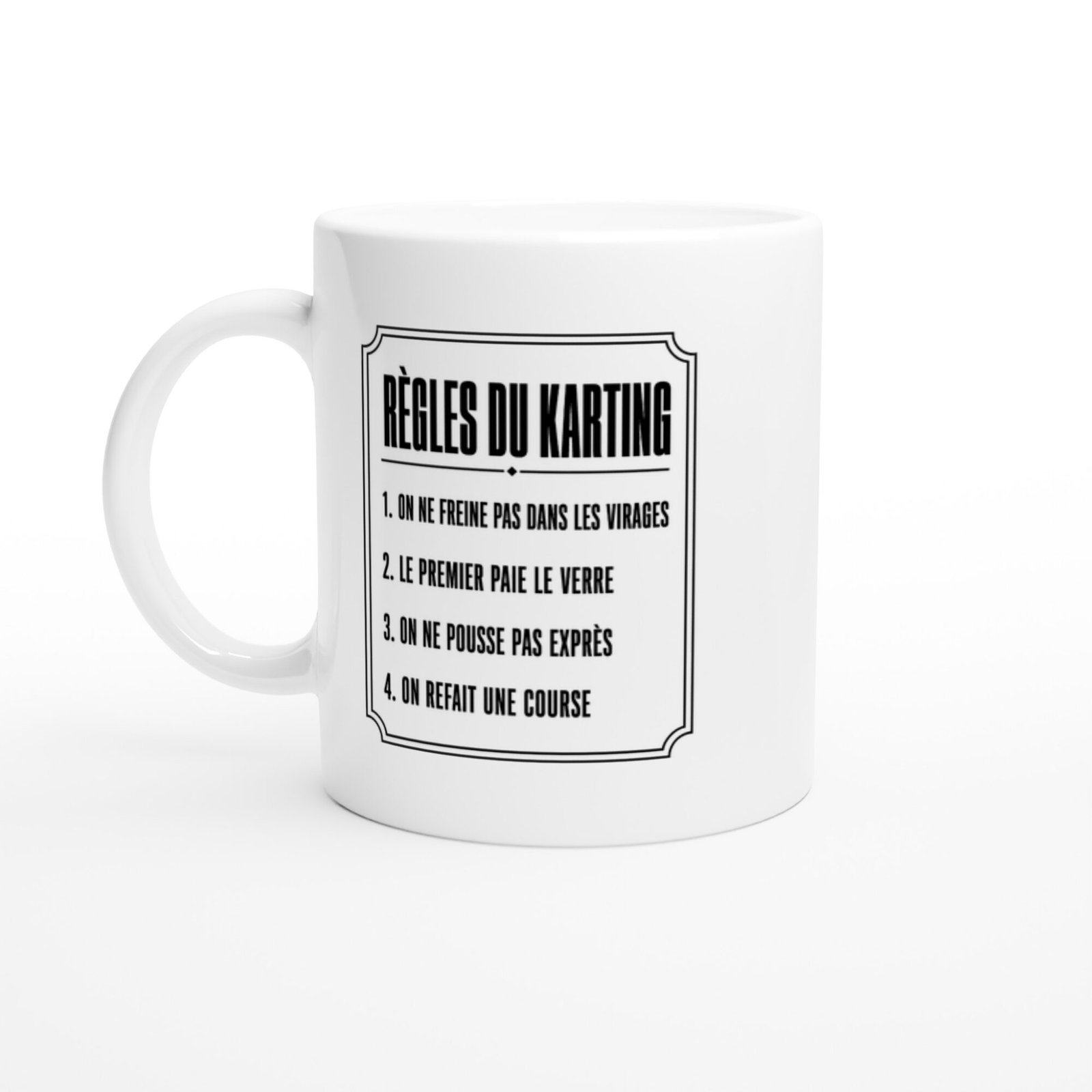 Mug Règles du Karting On Ne Freine Pas Dans les Virages le Premier Paie le Verre