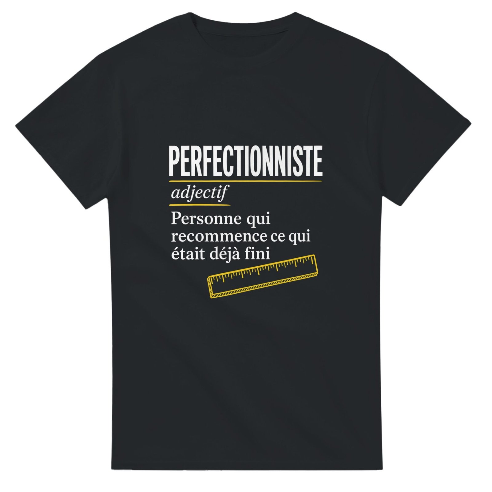 T shirt Perfectionniste Personne Qui Recommence Ce Qui Était Déjà Fini