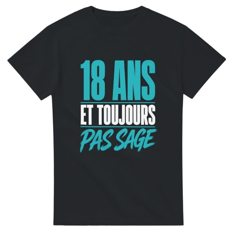 T shirt 18 Ans et Toujours Pas Sage
