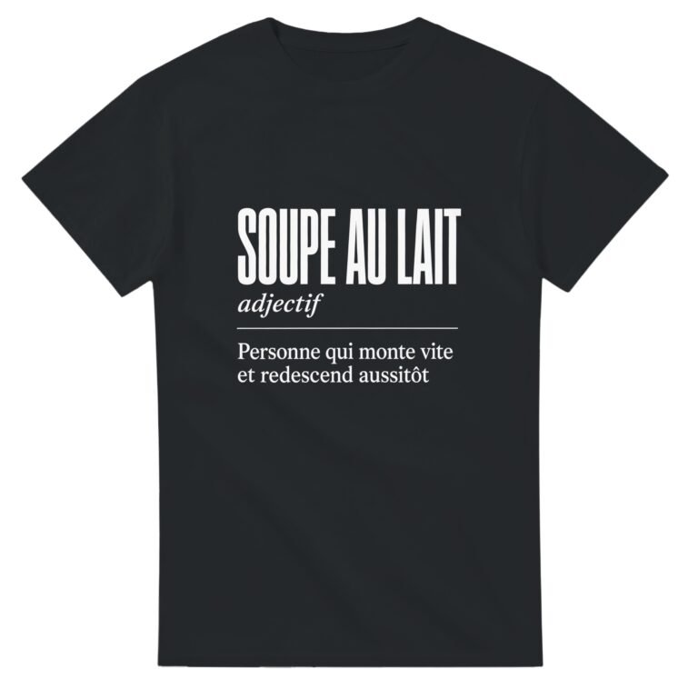 T shirt Soupe au Lait Personne Qui Monte Vite et Redescend Aussitôt