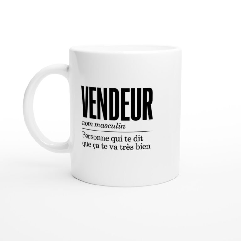 Mug Vendeur Personne Qui Te Dit Que Ça Te Va Très Bien