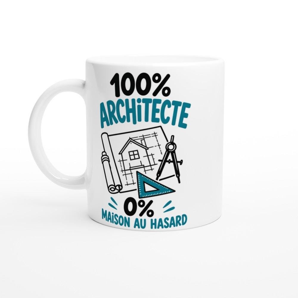 Mug 100 Pour Cent Architecte 0 Pour Cent Maison au Hasard – Idée Cadeau
