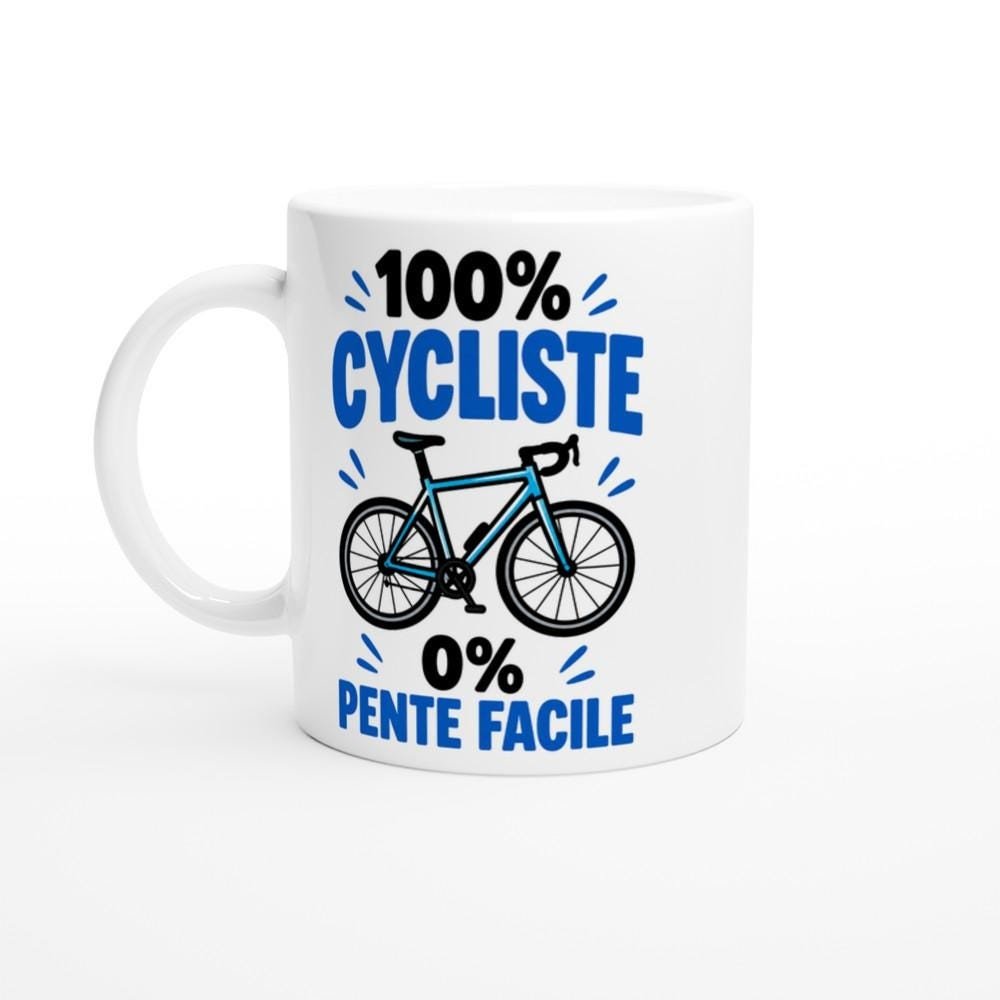 Mug 100 Pour Cent Cycliste 0 Pour Cent Pente Facile – Idée Cadeau Vélo