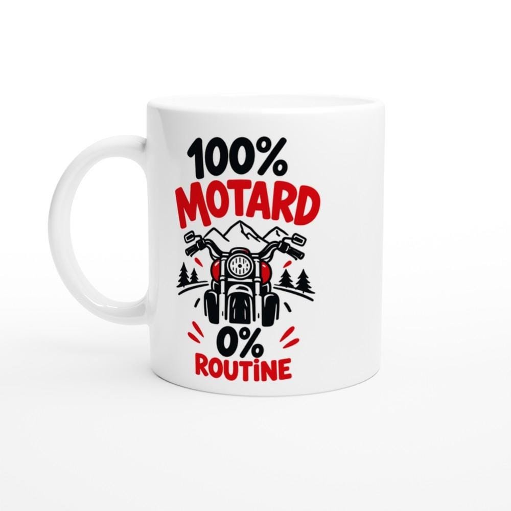 Mug 100 Pour Cent Motard 0 Pour Cent Routine – Idée Cadeau Moto