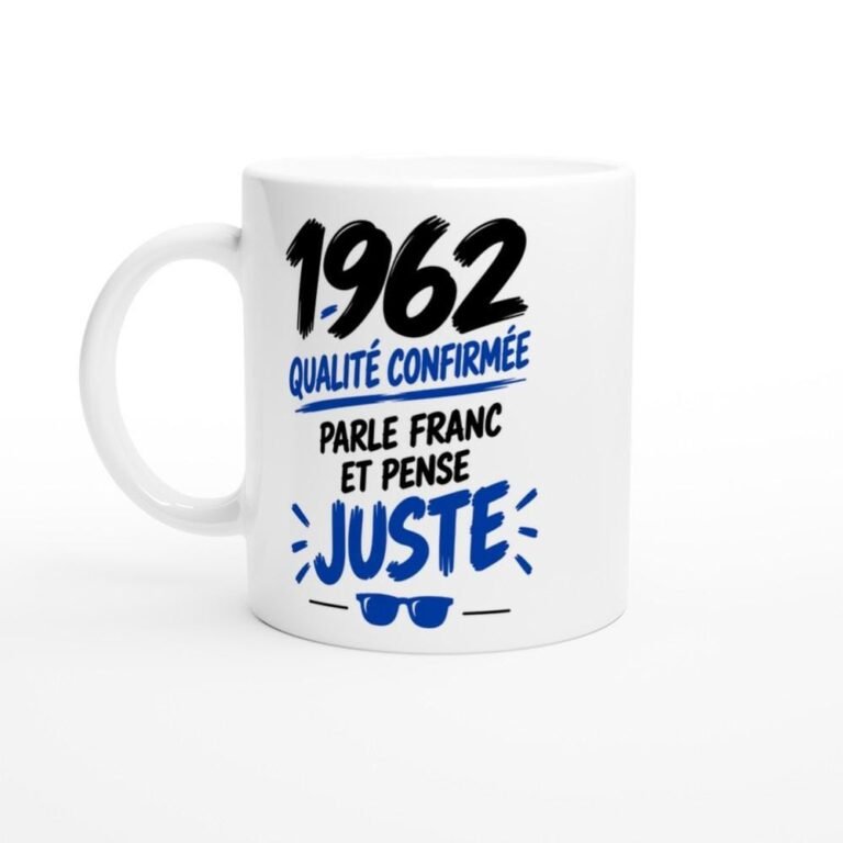 Mug 1962 Qualité Confirmée Parle Franc et Pense Juste - Idée Cadeau Anniversaire