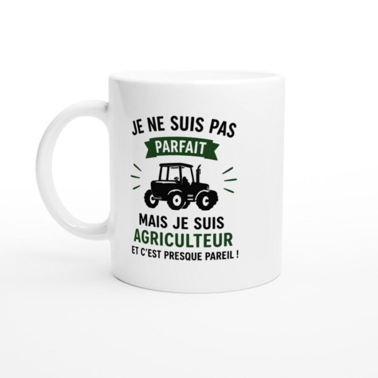 Mug Agriculteur Je Ne Suis Pas Parfait Mais C'Est Presque Pareil