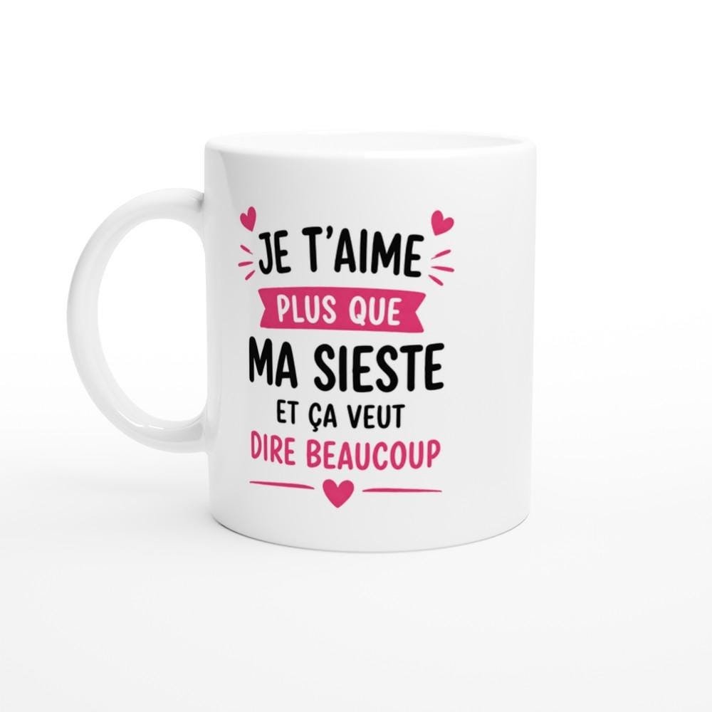 Mug Amour Je T'Aime Plus Que Ma Sieste Et Ça Veut Dire Beaucoup Mug Amour Je T’Aime Plus Que Ma Sieste Et Ça Veut Dire Beaucoup
