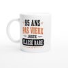 Mug Anniversaire 95 Ans Pas Vieux Juste Classé Rare