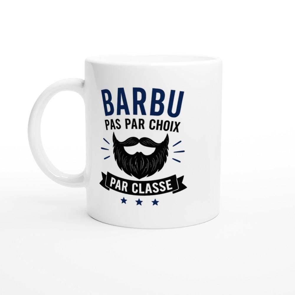 Mug Barbu Pas Par Choix Par Classe Mug Barbu Pas Par Choix Par Classe