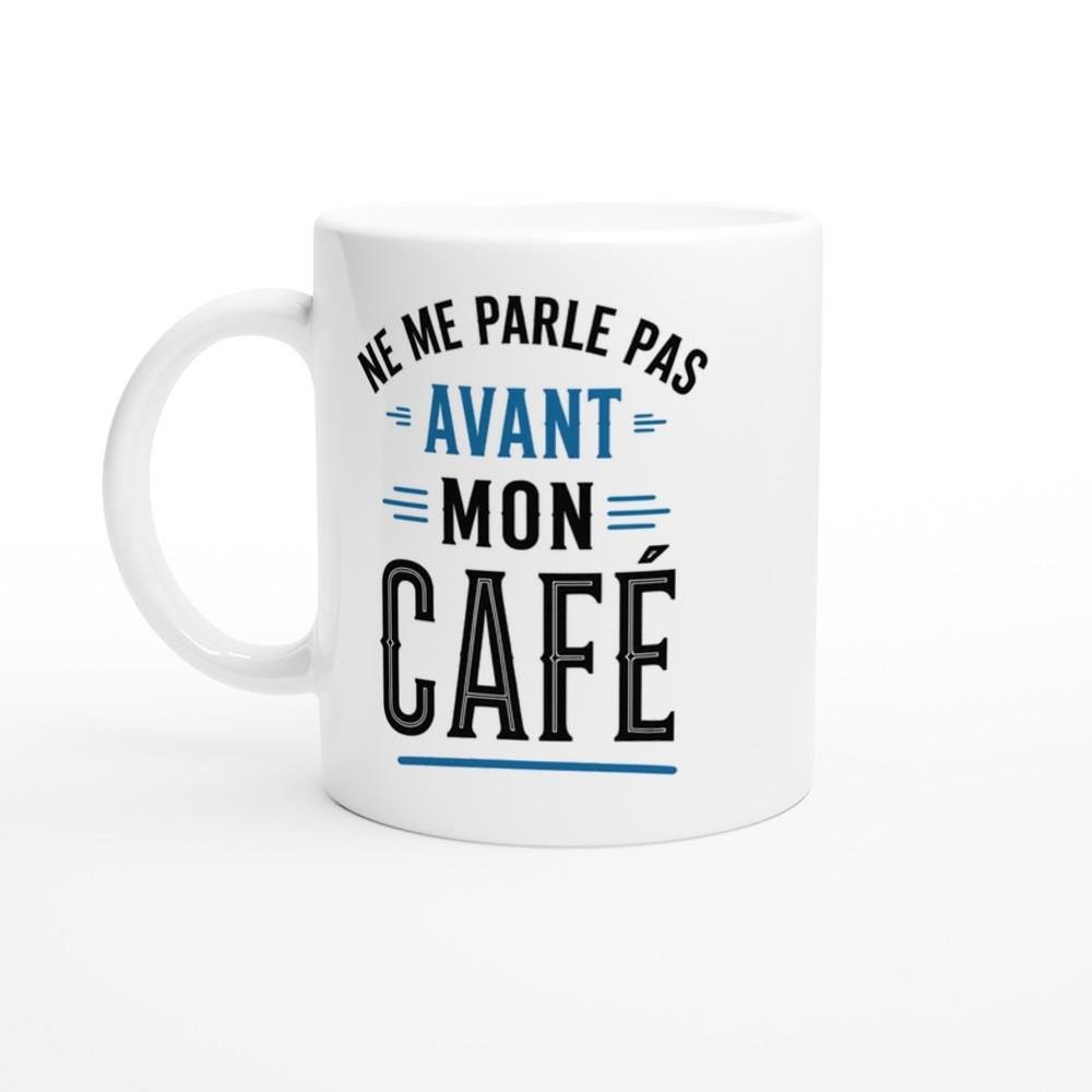 Mug Café Ne Me Parle Pas Avant Mon Café