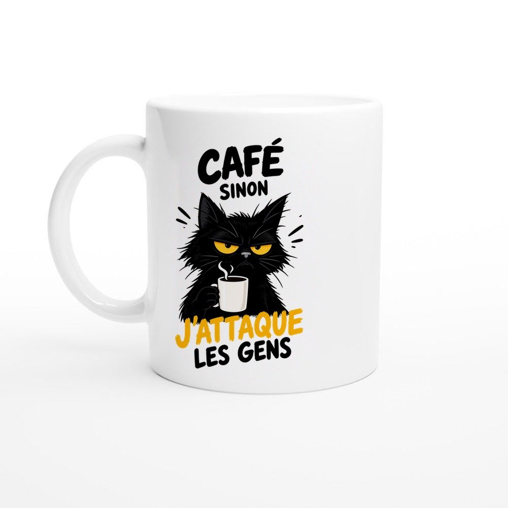 Mug Café Sinon J&rsquo;attaque les Gens – Idée Cadeau Humour Café