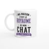 Mug Chat Ma Maison C&rsquo;Est Le Royaume De Mon Chat Je Paie Le Loyer