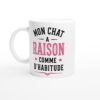 Mug Chat Mon Chat A Raison Comme D&rsquo;Habitude