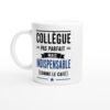 Mug Collègue Pas Parfait Mais Indispensable Comme Le Café