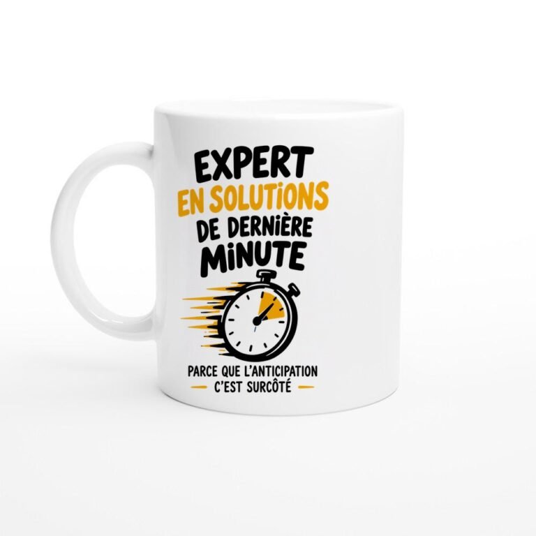 Mug Expert en Solutions de Dernière Minute Parce que l'Anticipation C'est - Idée Cadeau