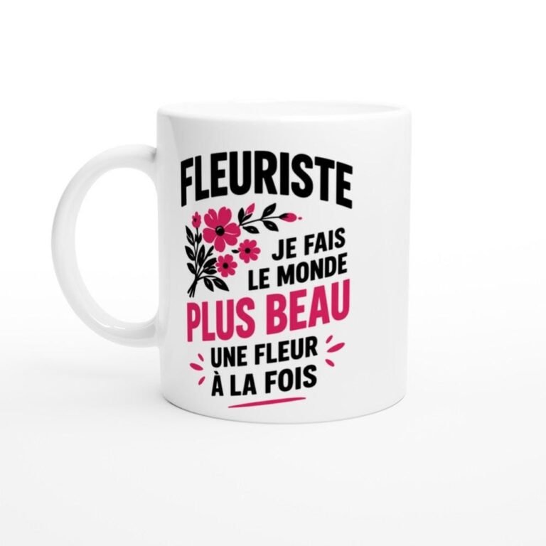 Mug Fleuriste Je Fais le Monde Plus Beau une Fleur à la Fois - Idée Cadeau