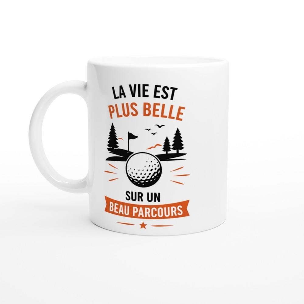 Mug Golf La Vie Est Plus Belle Sur Un Beau Parcours