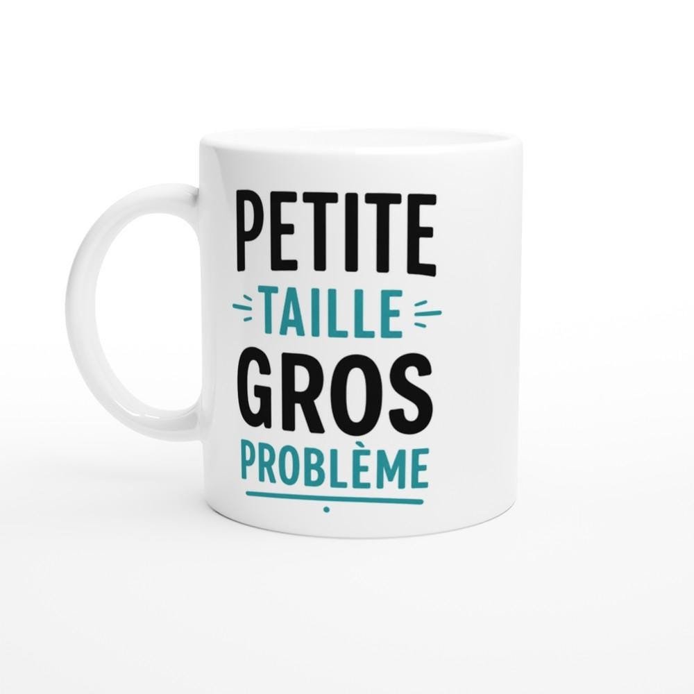 Mug Humour Petite Taille Gros Problème