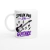 Mug J'peux Pas J'ai Guitare - Idée Cadeau Mug J’peux Pas J’ai Guitare – Idée Cadeau