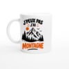 Mug J&rsquo;peux Pas J&rsquo;ai Montagne – Idée Cadeau