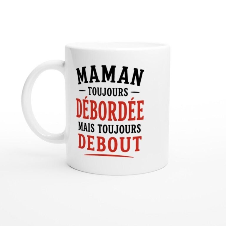 Mug Maman Toujours Débordée Mais Toujours Debout