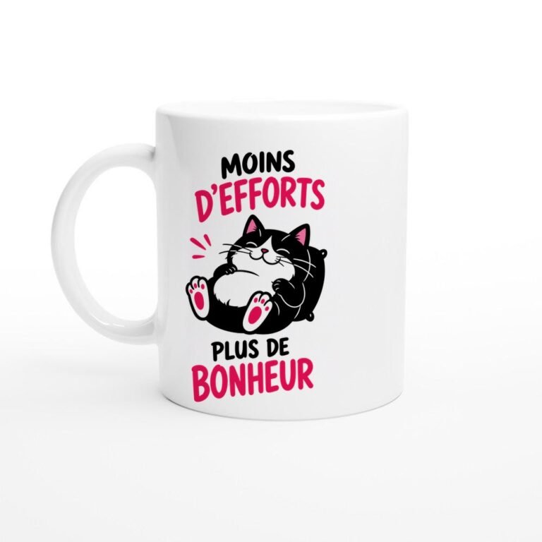 Mug Moins d'Efforts Plus de Bonheur - Idée Cadeau Humour Paresse