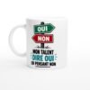 Mug Mon Talent Dire Oui en Pensant Non – Idée Cadeau Collègue Humour