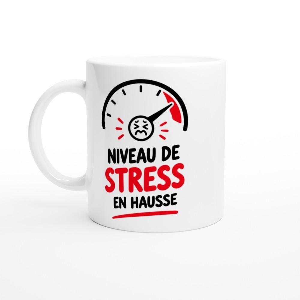 Mug Niveau de Stress en Hausse – Idée Cadeau Collègue Humour