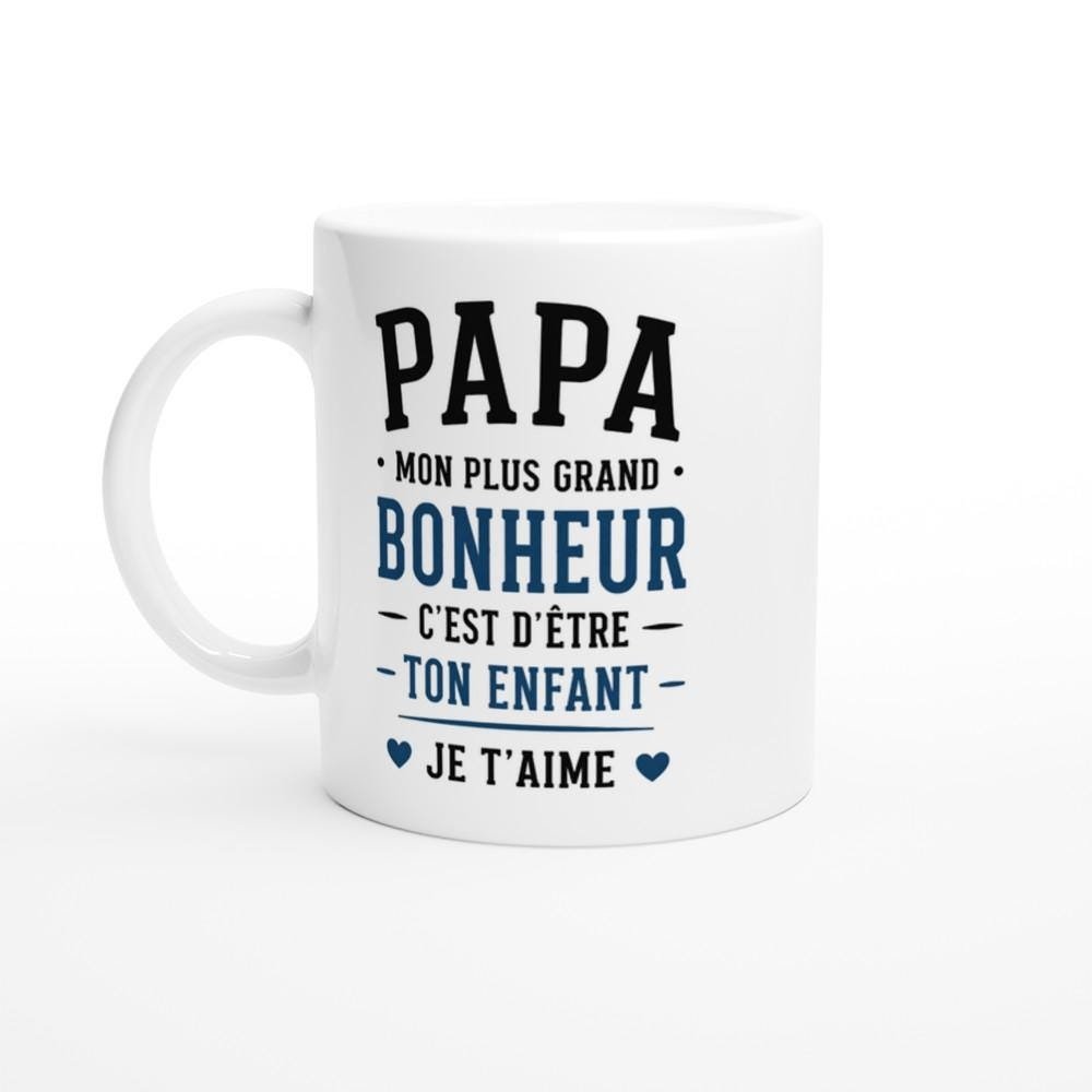Mug Papa Mon Plus Grand Bonheur C&rsquo;Est D&rsquo;Être Ton Enfant