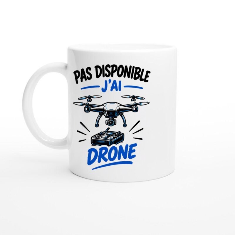 Mug Pas Disponible J'ai Drone