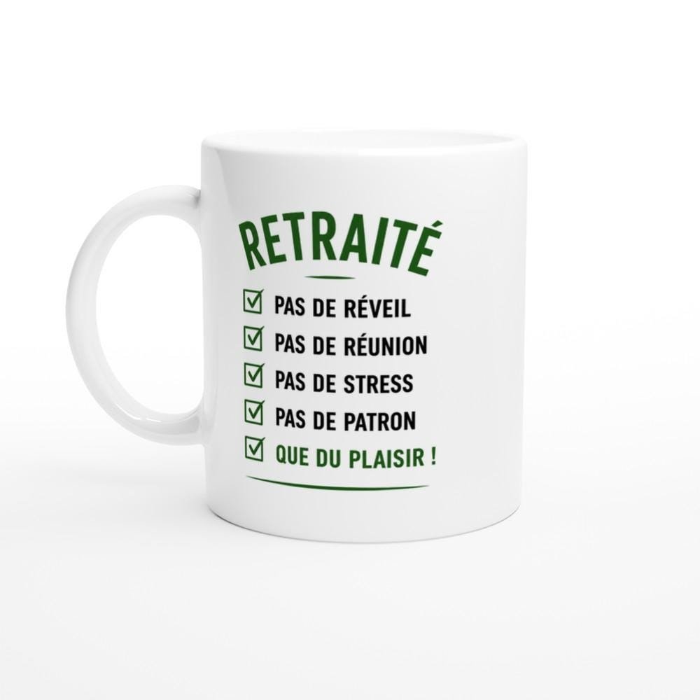 Mug Retraite Pas De Réveil Pas De Réunion Pas De Patron Que Du Plaisir