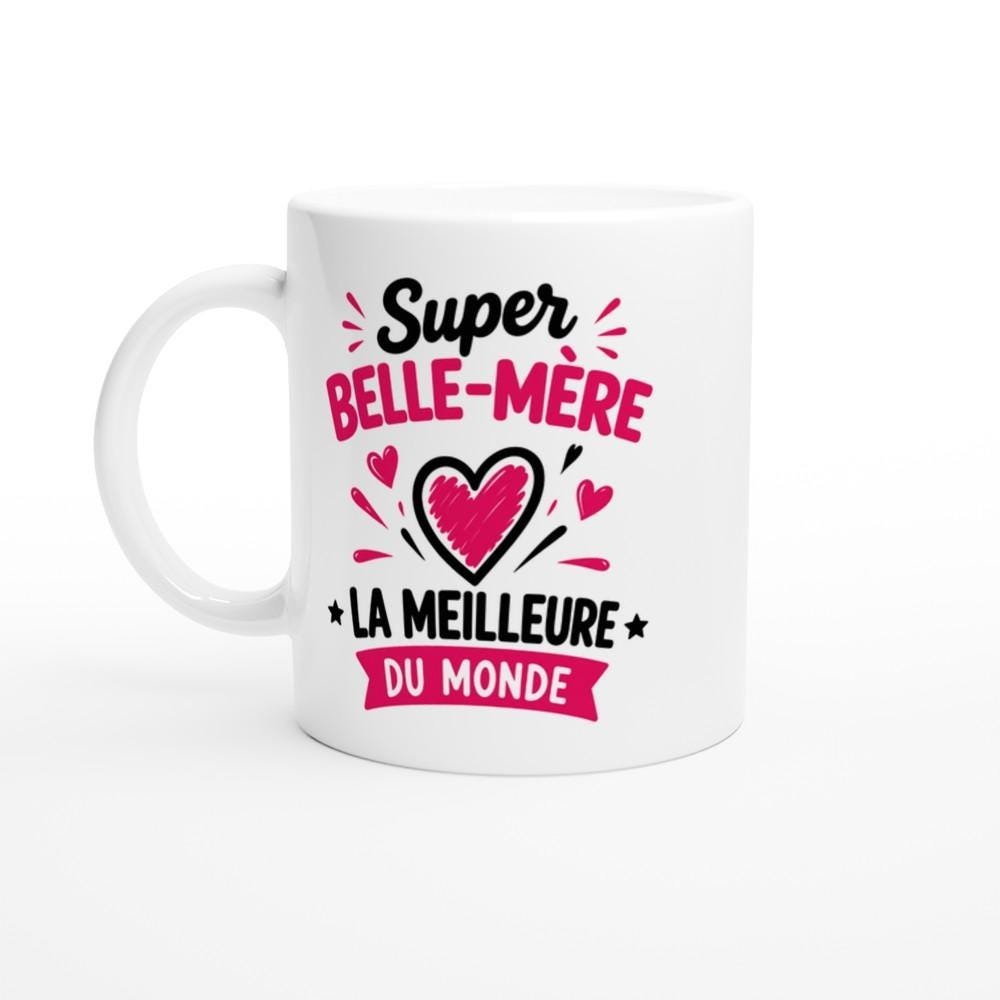 Mug Super Belle-Mère la Meilleure du Monde – Idée Cadeau