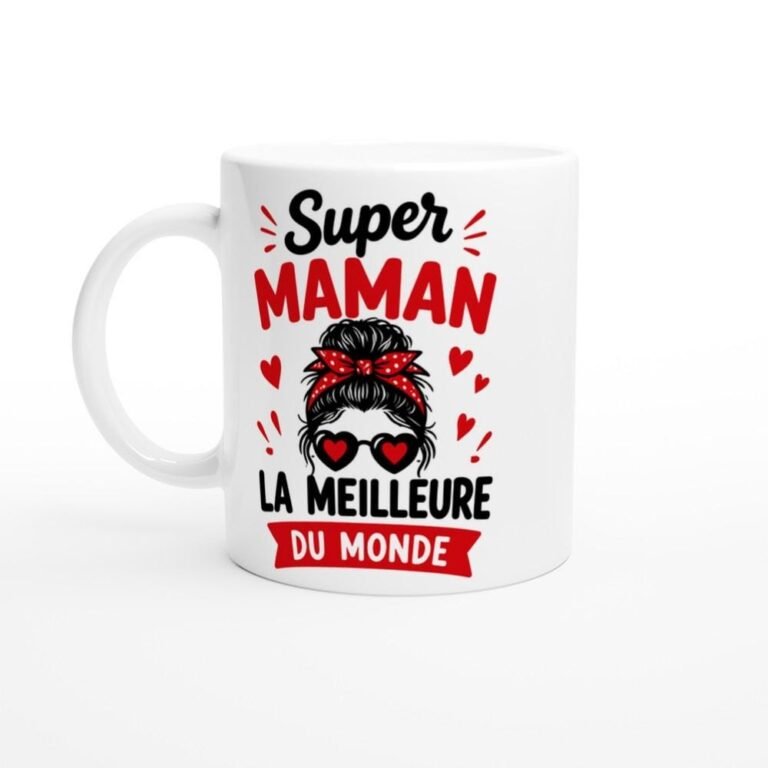 Mug Super Maman la Meilleure du Monde - Idée Cadeau