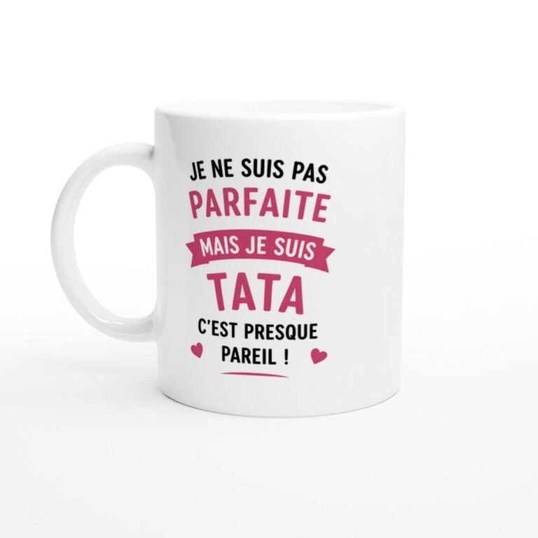 Mug Tata Je Ne Suis Pas Parfaite Mais C'Est Presque Pareil