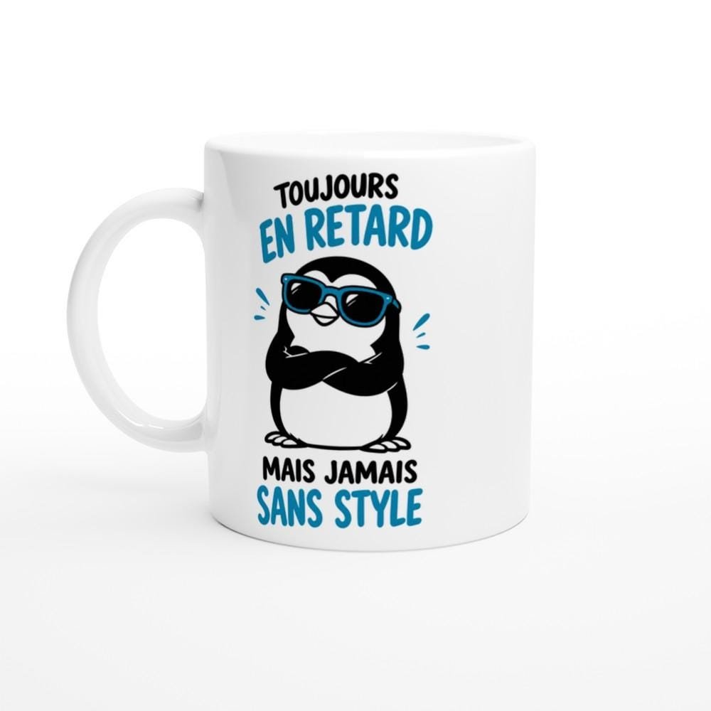 Mug Toujours en Retard Mais Jamais sans Style – Idée Cadeau Humour Pingouin