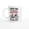 Mug Vélo J&rsquo;Peux Pas J&rsquo;Ai Besoin De Souffrir Sur Mon Vélo