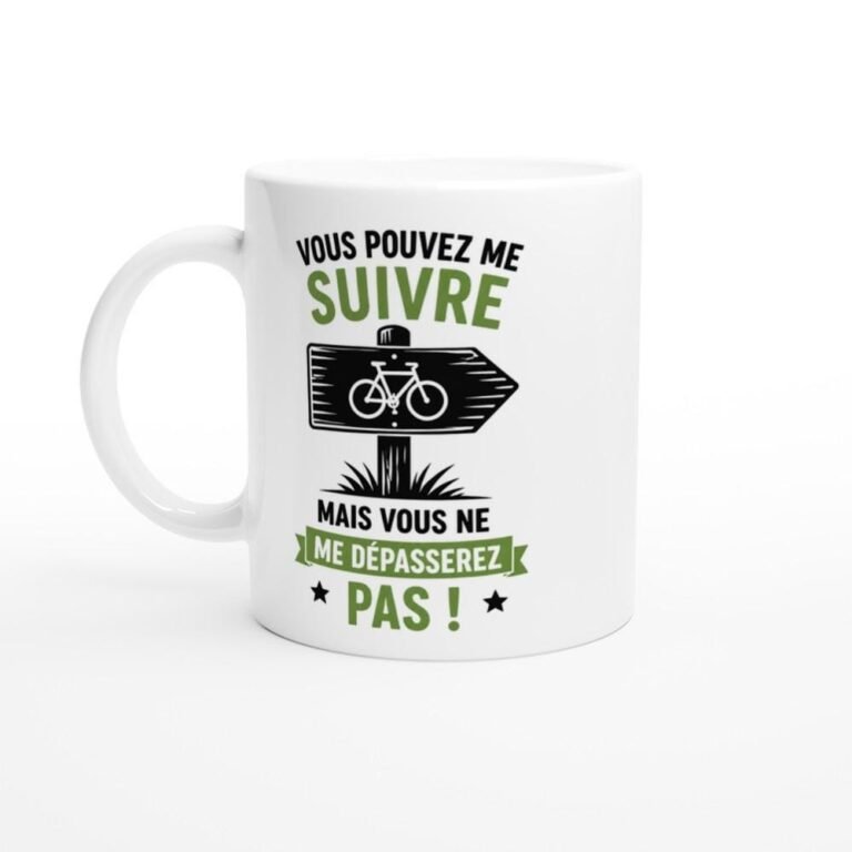 Mug Vélo Vous Pouvez Me Suivre Mais Vous Ne Me Dépasserez Pas