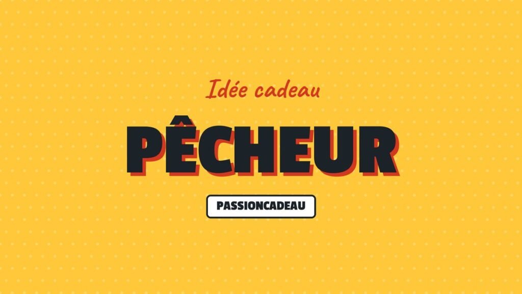 Idée cadeau : Pêcheur
