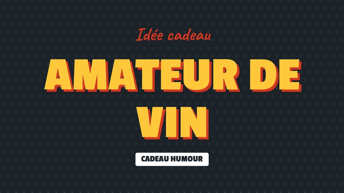 Idée cadeau : Amateur de vin