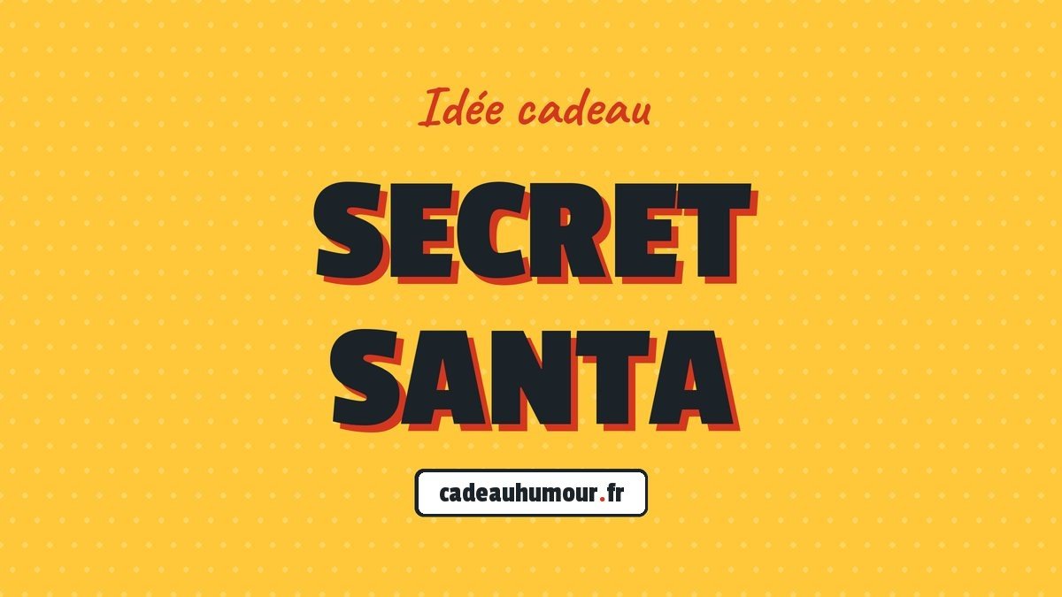 Idée cadeau : Secret Santa