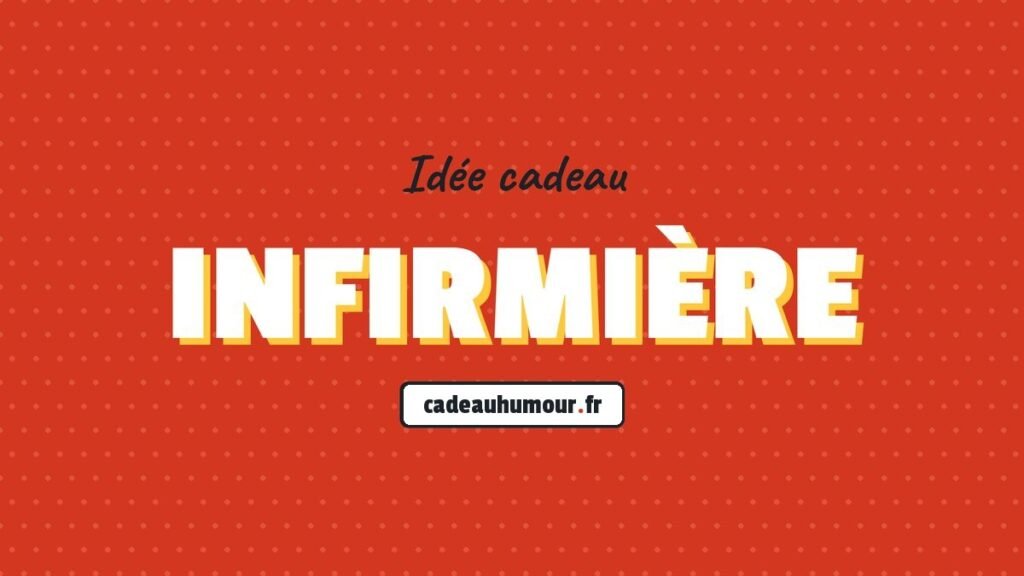 Idée cadeau : Infirmière
